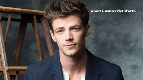 grant gustin net worth|American Actor Grant Gustin’s Net Worth & Income。